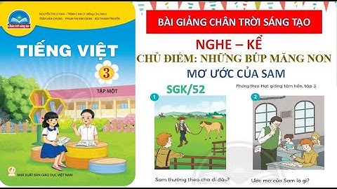 Kể chuyện Mơ ước của Sam | Tiếng Việt lớp 3 | tập 1 | Bài giảng chân trời sáng tạo