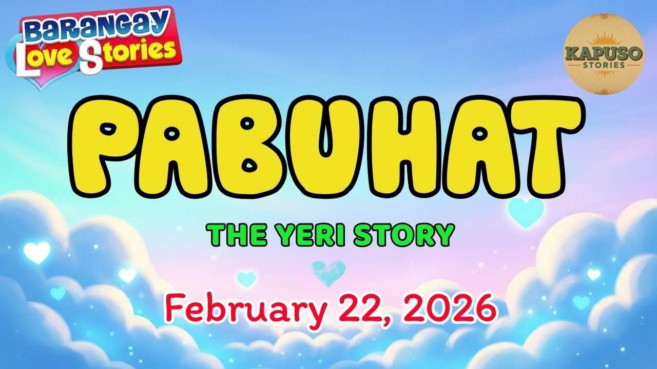 PABUHAT - YERI | Papa Dudut | Barangay Love Stories