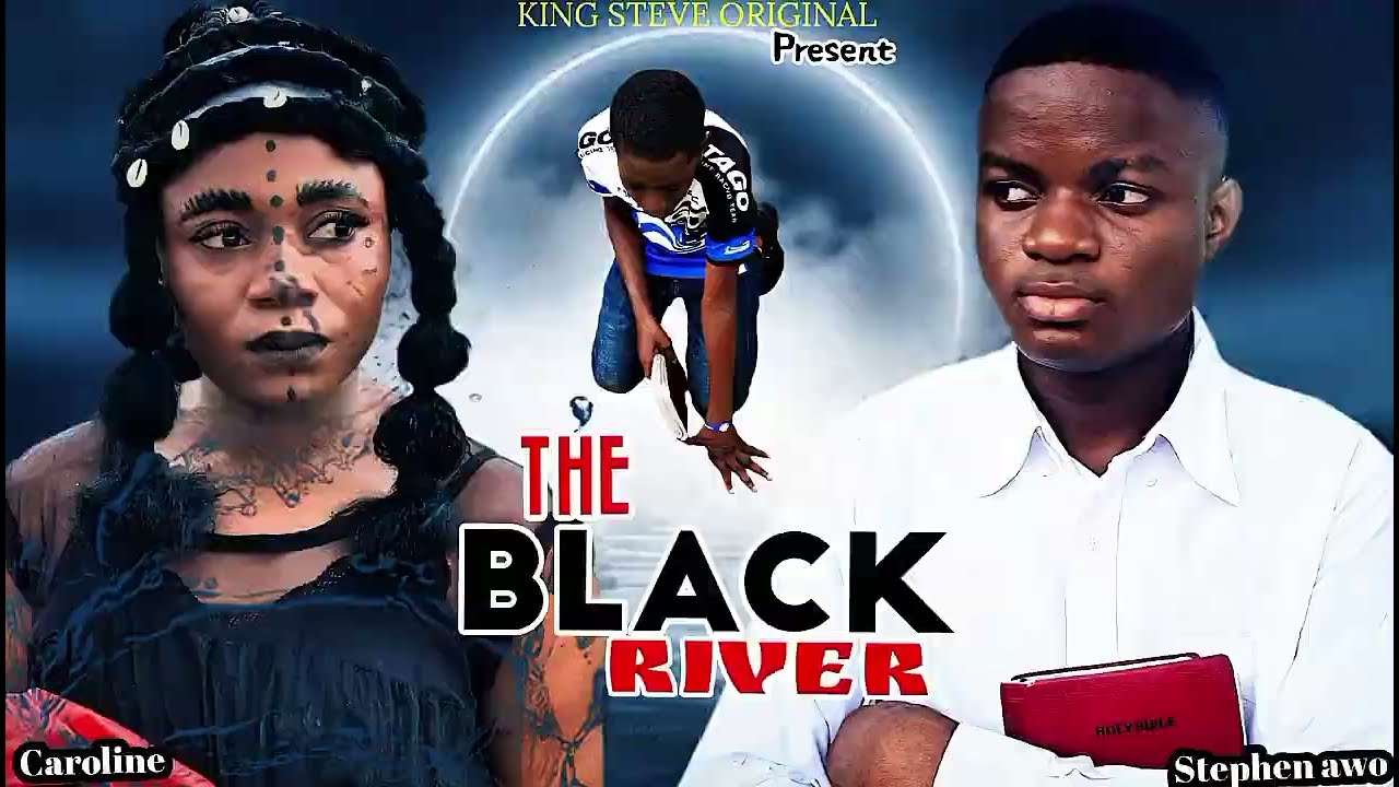 THE BLACK RIVER TRAILER BY CAROLINE AND STEPHEN CHISOM 2026 LATEST NOLLYWOOD MOVIE 