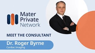 Dr. Roger Byrne Meet The Consultant Mater Private Network