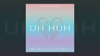 Snow Tha Product - Uh Huh (Official Audio)