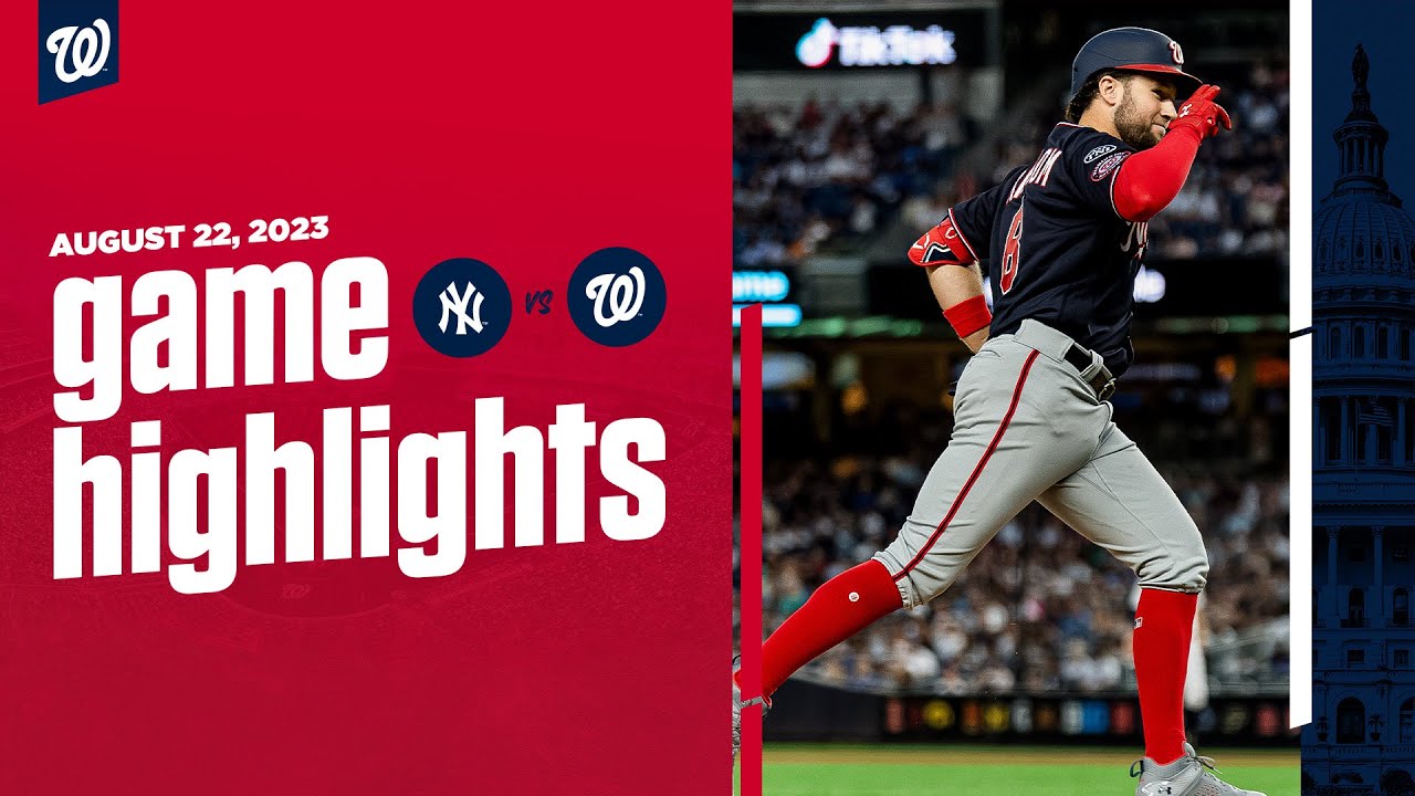 Nationals vs yankees game highlights 8 22 23 mlb highlights youtube