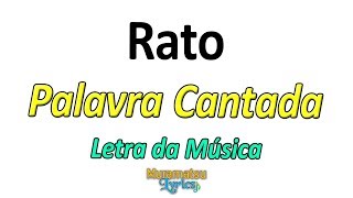 Palavra Cantada - Rato (Meu Querido Rato, Eu Não Sou Assim) - Letra / Lyrics