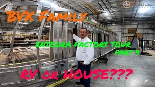 ENTEGRA FACTORY // BVX Family// Part 3 OF 6 // JUST AN RV or HOUSE