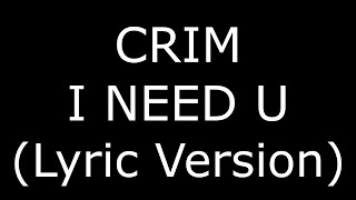 CRIM I NEED U (Lyric Version)