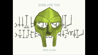 MF DOOM - Born Like This (2023 - 14 Year Anniversary Remix Album)