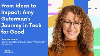 From Ideas to Impact; Amy Guterman's Journey in Tech for Good