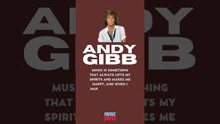 Andy Gibb From Teen Sensation To  Icon  Quote