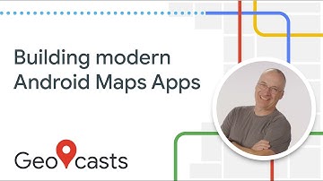 Building modern Android Maps apps