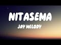 Jay Melody - Nitasema (Official Lyric Video)