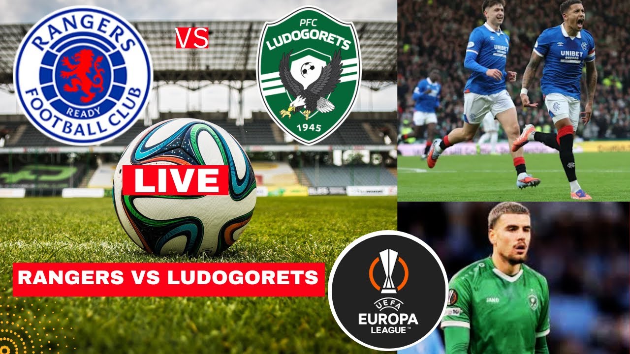 Rangers vs Ludogorets 1-0 Live Stream Europa League UEL Football Match Score Commentary Highlights