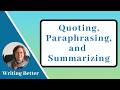 Avoiding Plagiarism: Quoting, Paraphrasing, and Summarizing