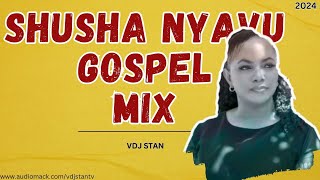 SHUSHA NYAVU GOSPEL MIX FT CHRISTINA SHUSHO/ GUARDIAN ANGEL/ MERCY MASIKA #kenya #gospel