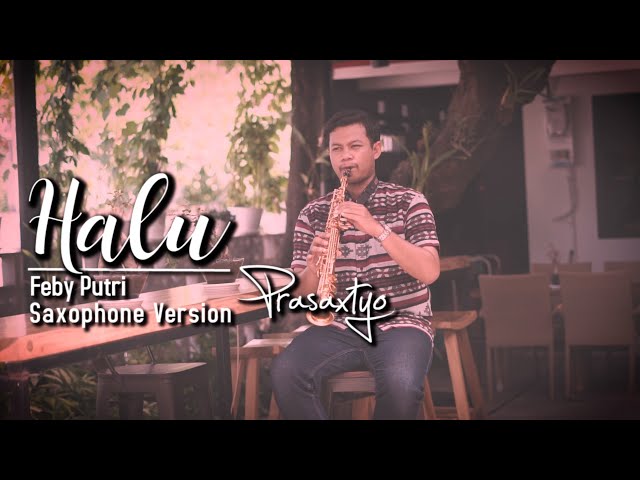 Feby Putri - Halu (Saxophone Cover) by Prasaxtyo class=