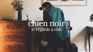 chien noir - Je regarde à côté (Video lyrics)