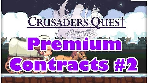 Crusaders Quest: Premium Contracts #2