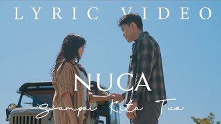 NUCA - SAMPAI KITA TUA (LYRIC VIDEO)