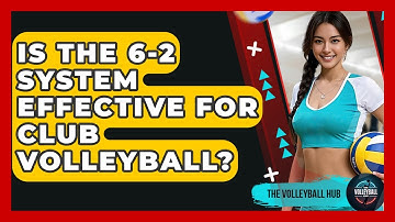 Is The 6-2 System Effective For Club Volleyball? - The Volleyball Hub