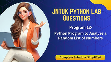 Python Program to Analyze a Random List of Numbers||Program-12|JNTUKR19|pythonforbeginner