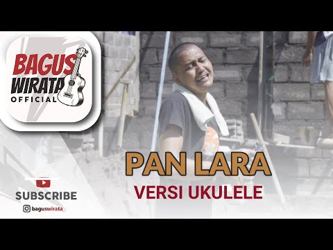 VERSI UKULELE ! PAN LARA - AA RAKA SIDAN || COVER BY BAGUS WIRATA
