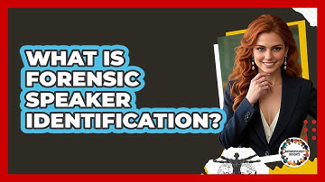 What Is Forensic Speaker Identification?