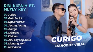 Dini Kurnia Ft Mufly Key - CURIGO - GULU PEDOT - NGELER KABEL || DANGDUT KOPLO HITS 2025