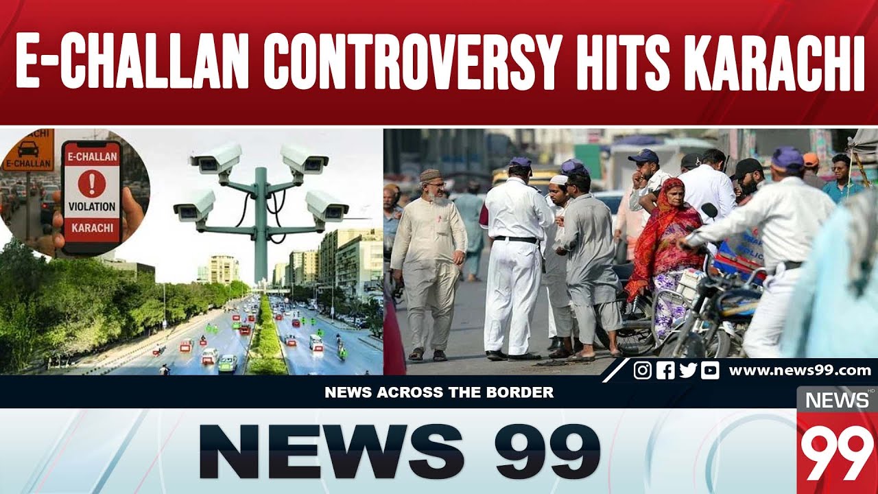 Sindh High Court Seeks Replies on E-Challan System | Karachi Traffic Fines Under Scrutiny | News 99