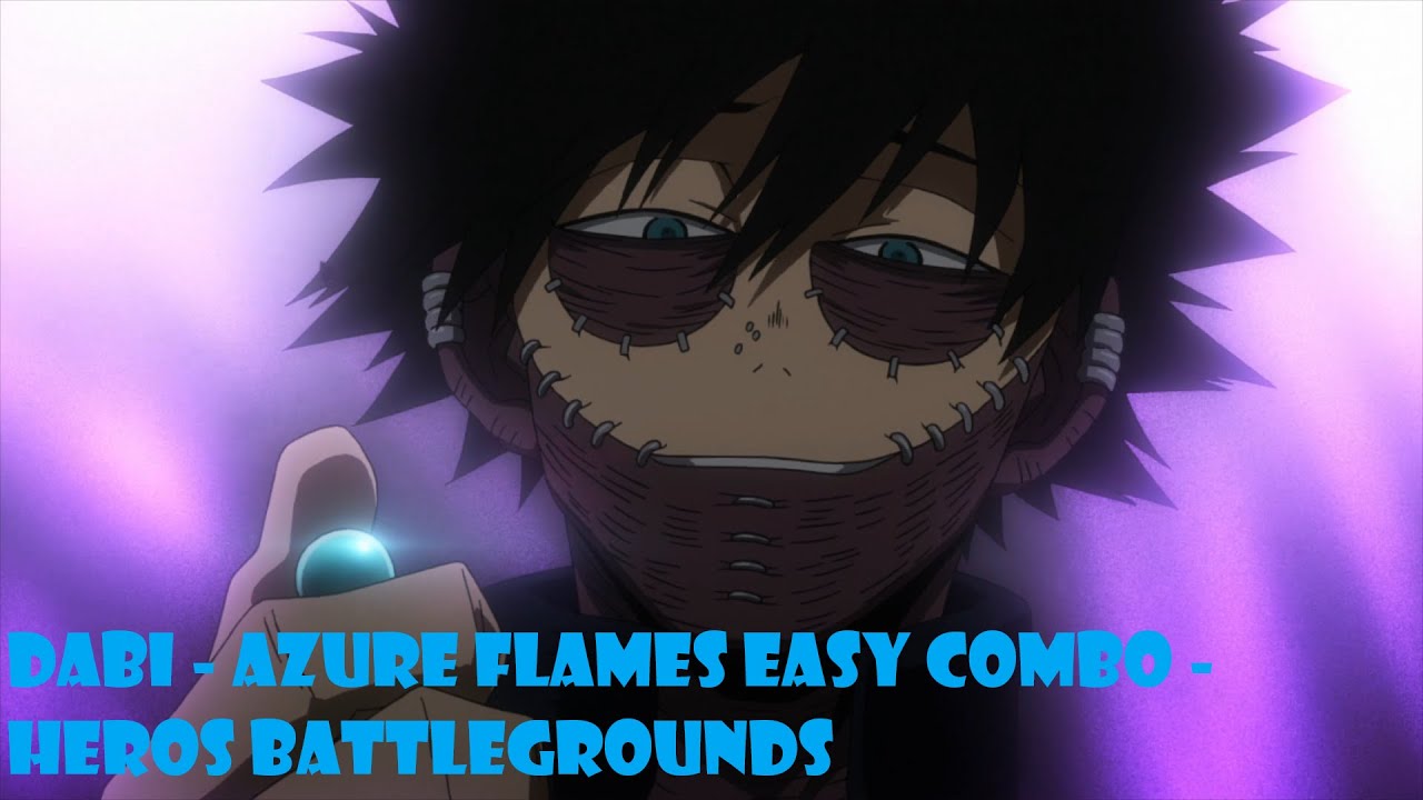 Dabi Azure Flames easy combo Hero's Battlegrounds YouTube