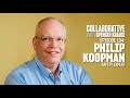 Collaborative with spencer krause  e134  philip koopman safety expert