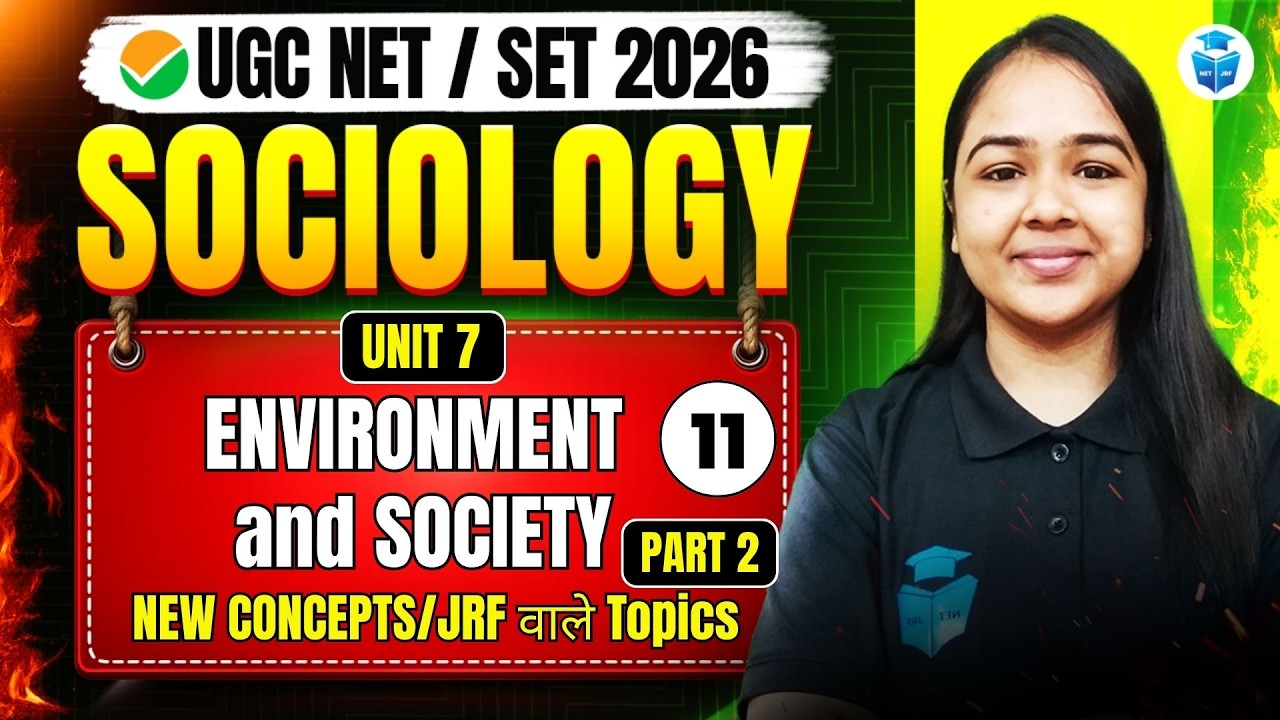 UGC NET Sociology 2026 | Unit 7 Environment and Society | Important Concepts | JRFAdda