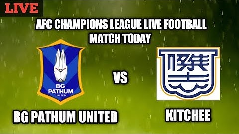 BG Patithum United Vs Kitchee Live Football Today Match 2022
