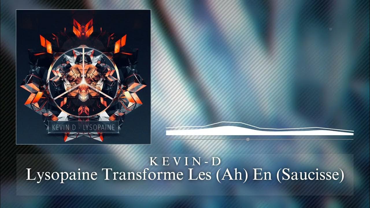 KEVIN D Lysopaine Transforme Les Ah En Saucisse YouTube