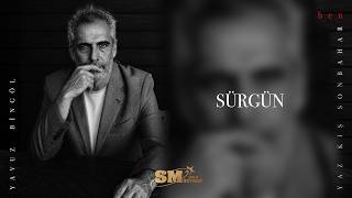 Yavuz Bingöl - Sürgün