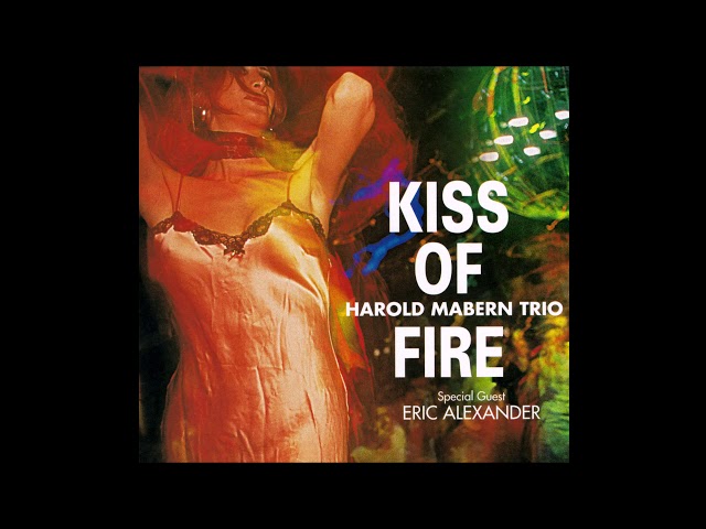Harold Mabern Trio (Nat Reeves & Joe Farnsworth) - Kiss Of Fire