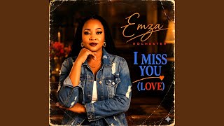 I Miss You (Love)