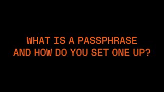 What is a passphrase and how do you set one up?