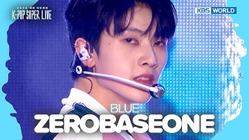ZEROBASEONE ゼロベースワン 제로베이스원 - BLUE [2025 K-POP SUPER LIVE] | KBS WORLD TV 250826