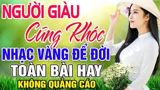 NGƯỜI GIÀU CŨNG KHÓC ➤Thanh Ngân - Kim Tuyền | LK Song Ca Bolero Nghe Đến Đâu Nước Mắt Rơi Đến Đấy