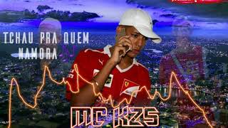 Mc Kzs - Mozão - Tchau Pra Quem Namoraremix Brega Funk