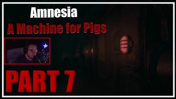 Amnesia: A Machine for Pigs - Part 7 -