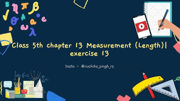 class 5 exercise 13 Math | chapter 13 Measurement ( length)