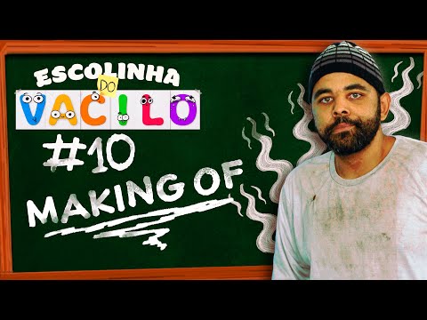 MAKING OF - ESCOLINHA DO VACILO #010