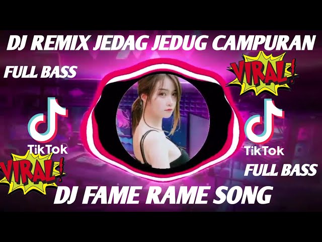 DJ FAME RAME REMIX JEDAG JEDUG FULL BASS VIRAL TIKTOK TERBARU class=