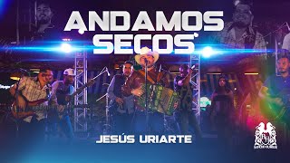 Jesús Uriarte - Andamos Secos [Official Video]