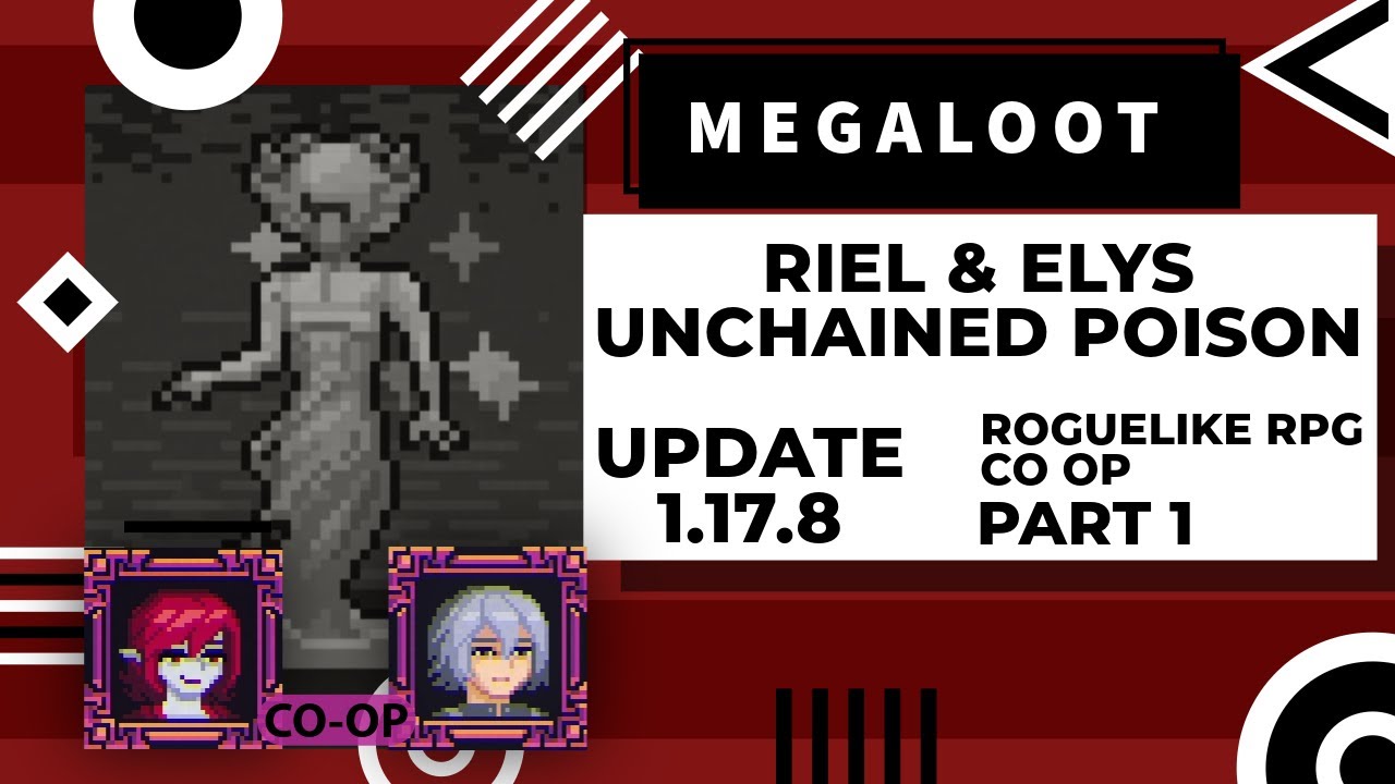 Riel & Elys Unchained Poison [MEGALOOT] [1.17.8] [CO-OP] [Part 1] [NO ...