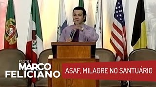 Asaf Milagre No Santurio Pastor Marco Feliciano
