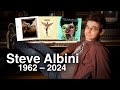 RIP Rock&#39;s Most Innovative Producer (Steve Albini)