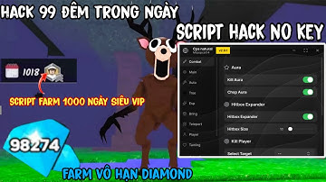 Hướng Dẫn Hack 99 Đêm Trong Rừng Script Farm Vô Hạn Kim Cương 💎 (99 Nights In The Forest)