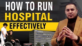 How to Run Hospital Effectively? Hospital Management Tips 2025