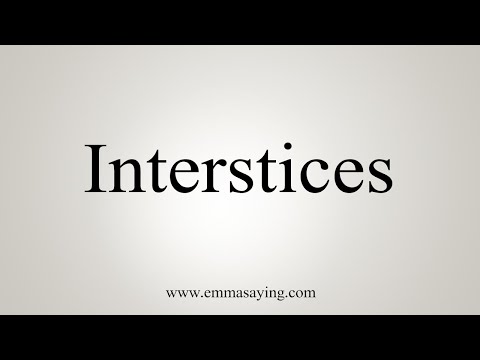 How To Say Interstices